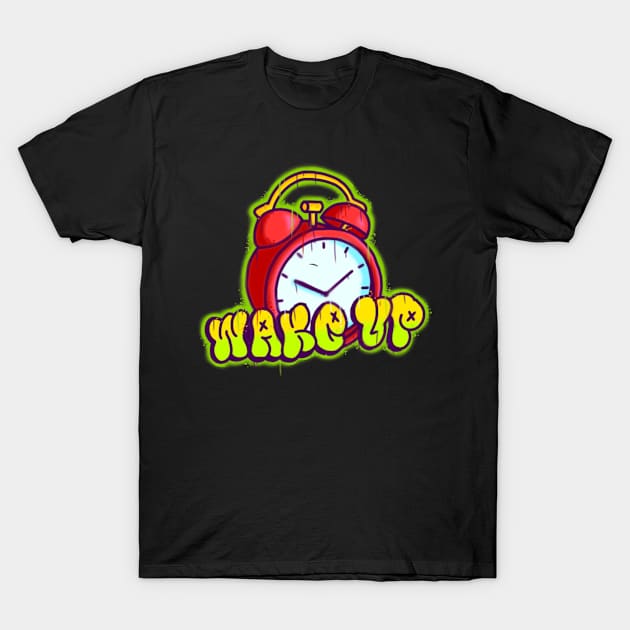 Wake Up Graffiti T-Shirt by rafaelwolf